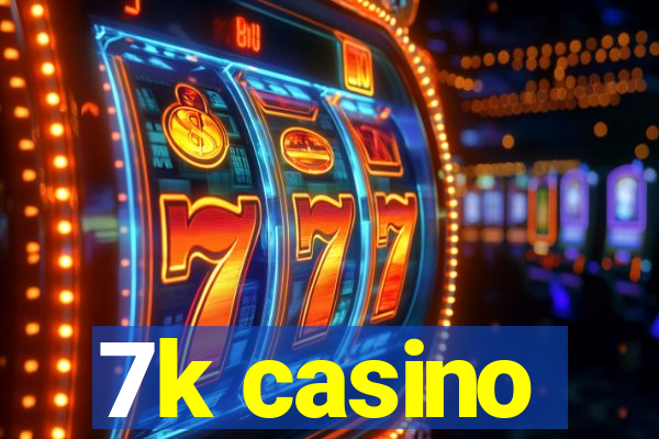 7k casino